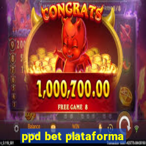 ppd bet plataforma